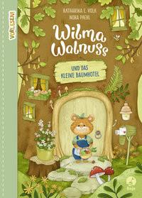 Wilma Walnuss und das kleine Baumhotel (Band 1) Volk, Katharina E.; Paehl, Nora (Illustrationen) Gebundene Ausgabe 