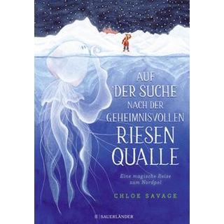 Auf der Suche nach der geheimnisvollen Riesenqualle Savage, Chloe; Menge, Stephanie (Übersetzung) Copertina rigida 