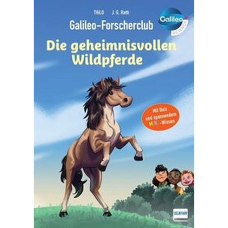 Galileo-Forscherclub - Die geheimnisvollen Wildpferde THiLO; Ratti, Javier G. (Illustrationen) Couverture rigide 