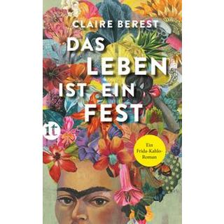 Das Leben ist ein Fest Berest, Claire; Landgrebe, Christiane (Übersetzung); Kahlo, Frida (Gewidmet) Copertina rigida 