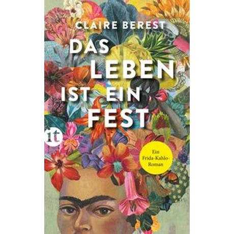 Das Leben ist ein Fest Berest, Claire; Landgrebe, Christiane (Übersetzung); Kahlo, Frida (Gewidmet) Copertina rigida 