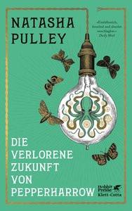 Die verlorene Zukunft von Pepperharrow Pulley, Natasha; Schwarzer, Jochen (Übersetzung) Gebundene Ausgabe 