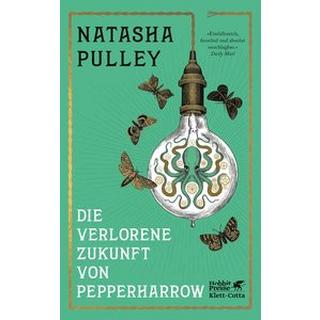 Die verlorene Zukunft von Pepperharrow Pulley, Natasha; Schwarzer, Jochen (Übersetzung) Gebundene Ausgabe 