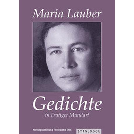 Gedichte in Frutiger Mundart Lauber, Maria; Kulturgutstiftung Frutigland (Hrsg.) Couverture rigide 