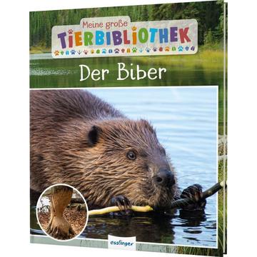 Meine große Tierbibliothek: Der Biber