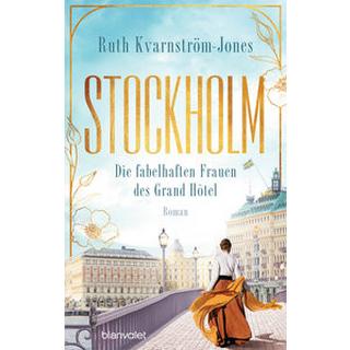 Stockholm - Die fabelhaften Frauen des Grand Hôtel Kvarnström-Jones, Ruth; Dufner, Karin (Übersetzung) Copertina rigida 