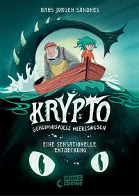 Krypto - Geheimnisvolle Meereswesen (Band 1) - Eine sensationelle Entdeckung Sandnes, Hans Jørgen; Loewe Kinderbücher (Hrsg.); Sandnes, Hans Jørgen (Illustrationen); Erben, Katharina (Übersetzung); Herrmann, Tilo (Übersetzung) Gebundene Ausgabe 