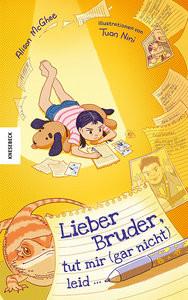 Lieber Bruder, tut mir (gar nicht) leid McGhee, Alison; Köller, Kathrin (Übersetzung); Tuan, Nini (Illustrationen) Copertina rigida 