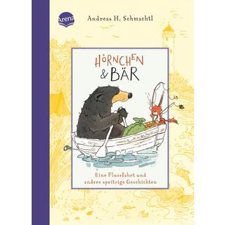 Hörnchen & Bär (3). Eine Flussfahrt und andere spritzige Geschichten Schmachtl, Andreas H.; Schmachtl, Andreas H. (Illustrationen) Gebundene Ausgabe 