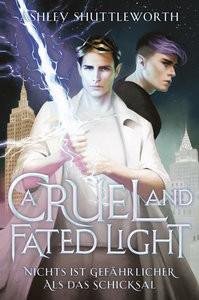 A Cruel and Fated Light - Nichts ist gefährlicher als das Schicksal (Hollow Star Saga 2) (Erstauflage mit Farbschnitt) Shuttleworth, Ashley; Rinas, Katarina (Übersetzung) Copertina rigida 