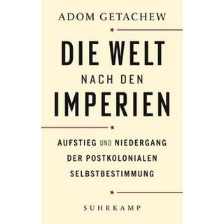 Die Welt nach den Imperien Getachew, Adom; Lachmann, Frank (Übersetzung) Gebundene Ausgabe 