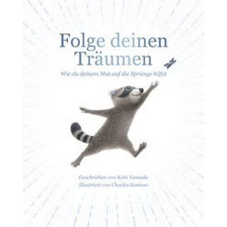 Folge deinen Träumen Yamada, Kobi; Santoso, Charles (Illustrationen) Copertina rigida 