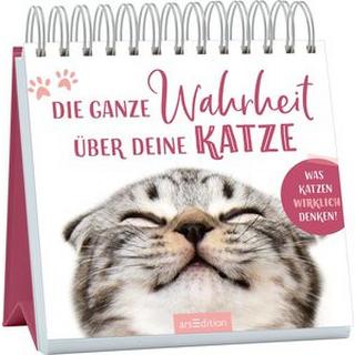 ARS EDITION  Die ganze Wahrheit über deine Katze 