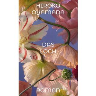 Das Loch Oyamada, Hiroko; Bierich, Nora (Übersetzung) Copertina rigida 