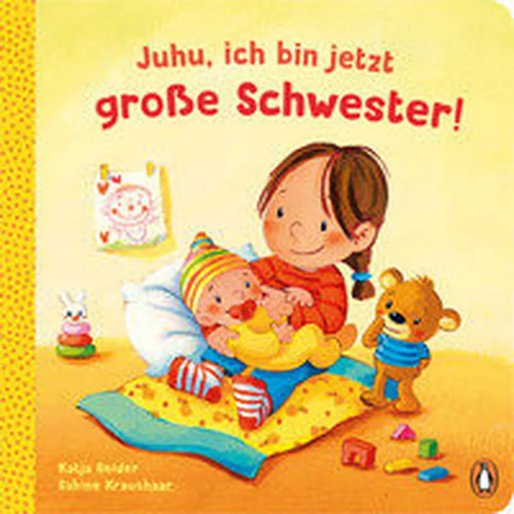 Penguin Junior - Juhu, ich bin jetzt große Schwester!, Reider, Katja; Kraushaar, Sabine (Illustrationen)