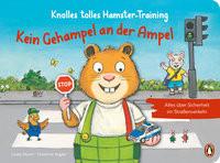 Knolles tolles Hamster-Training - Kein Gehampel an der Ampel! - Alles über Sicherheit im Straßenverkehr Sturm, Linda; Kugler, Christine (Illustrationen) Gebundene Ausgabe 