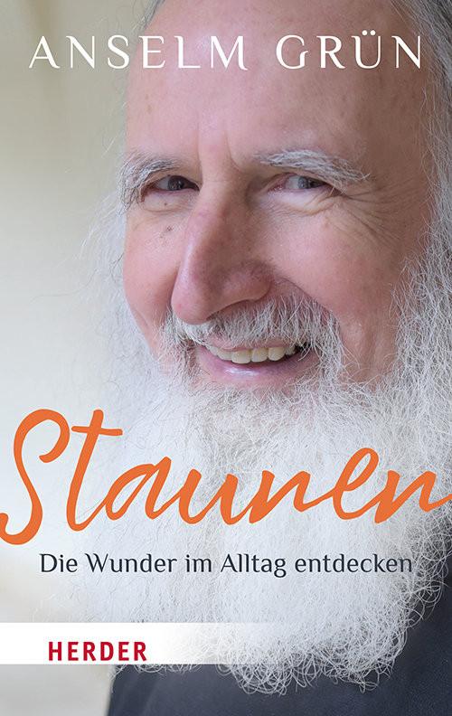 Staunen - Die Wunder im Alltag entdecken Grün, Anselm; Walter, Rudolf (Hrsg.) Taschenbuch 