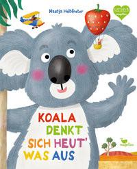 Koala denkt sich heut  was aus Holtfreter, Nastja; Holtfreter, Nastja (Illustrationen) Gebundene Ausgabe 