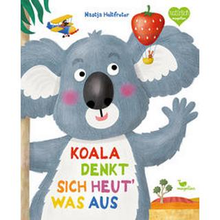 Koala denkt sich heut  was aus Holtfreter, Nastja; Holtfreter, Nastja (Illustrationen) Gebundene Ausgabe 