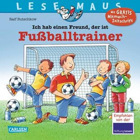 LESEMAUS 102: Ich hab einen Freund, der ist Fußballtrainer Butschkow, Ralf; Butschkow, Ralf (Illustrationen) Gebundene Ausgabe 