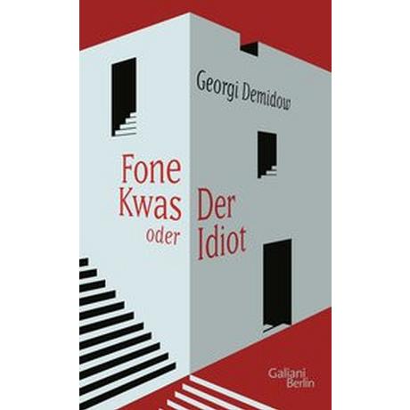 Fone Kwas oder Der Idiot Demidow, Georgi; Rastorgueva, Irina (Übersetzung); Martin, Thomas (Übersetzung) Gebundene Ausgabe 