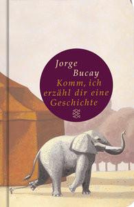 Komm, ich erzähl dir eine Geschichte Bucay, Jorge; Harrach, Stephanie von (Übersetzung) Gebundene Ausgabe 