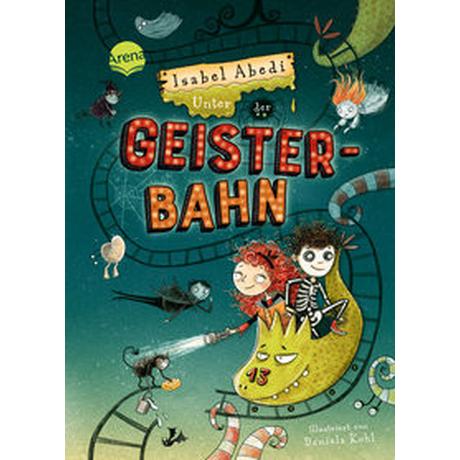 Unter der Geisterbahn Abedi, Isabel; Kohl, Daniela (Illustrationen) Copertina rigida 