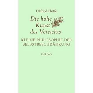 Die hohe Kunst des Verzichts Höffe, Otfried Copertina rigida 