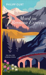 Mord im Bernina Express Gurt, Philipp Copertina rigida 