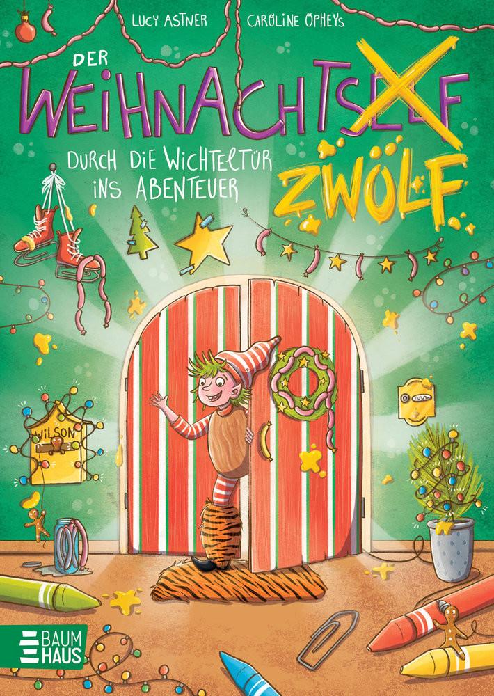 Der Weihnachtszwölf - Durch die Wichteltür ins Abenteuer Astner, Lucy; Opheys, Caroline (Illustrationen) Gebundene Ausgabe 