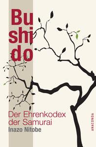 Bushido - Der Ehrenkodex der Samurai Nitobe, Inazo; Landgraf, Kim (Übersetzung) Copertina rigida 