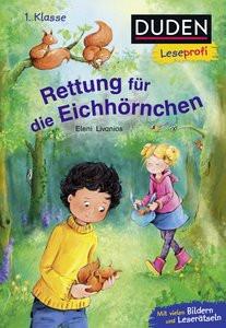 Duden Leseprofi - Rettung für die Eichhörnchen, 1. Klasse Livanios, Eleni; Livanios, Eleni (Illustrationen) Copertina rigida 