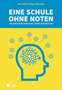 Eine Schule ohne Noten Nölte, Björn; Wampfler, Philippe Couverture rigide 