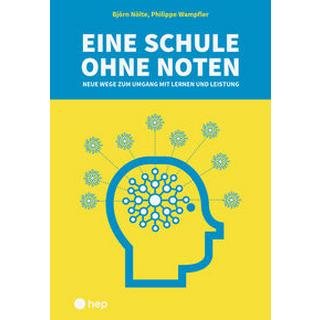 Eine Schule ohne Noten Nölte, Björn; Wampfler, Philippe Couverture rigide 