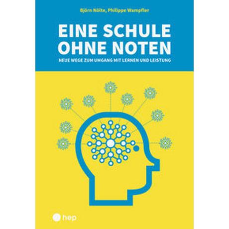 Eine Schule ohne Noten Nölte, Björn; Wampfler, Philippe Couverture rigide 