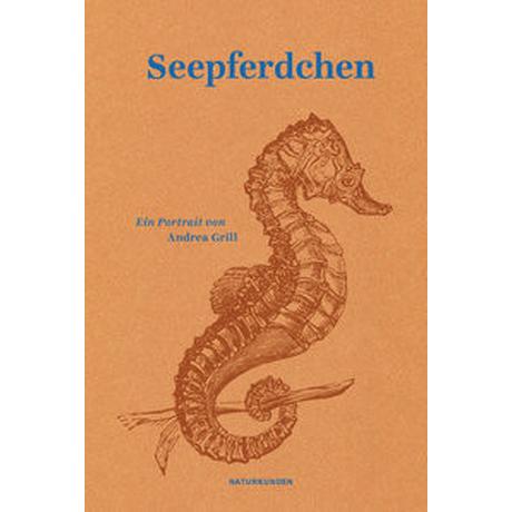 Seepferdchen Grill, Andrea; Nordmann, Falk (Illustrationen); Schalansky, Judith (Hrsg.) Couverture rigide 