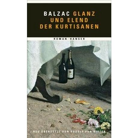 Glanz und Elend der Kurtisanen Balzac, Honoré de; Bitter, Rudolf von (Hrsg.); Bitter, Rudolf von (Nachwort); Bitter, Rudolf von (Übersetzung) Copertina rigida 