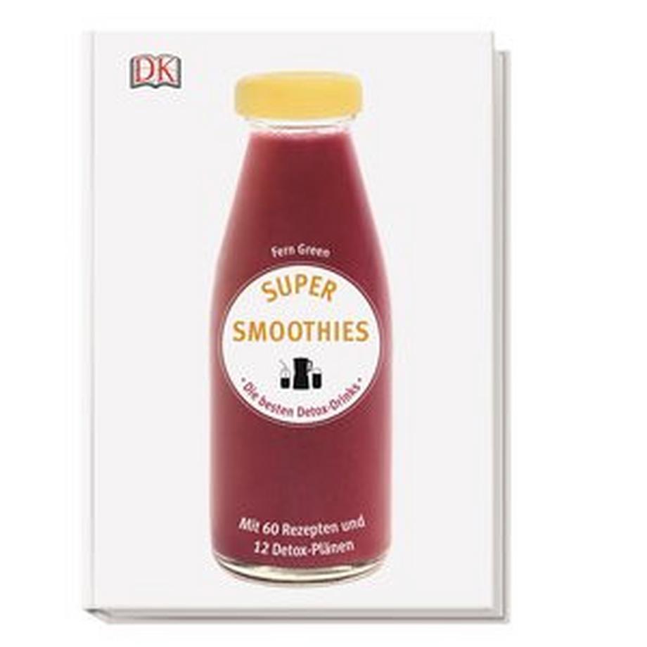 Dorling Kindersley Verlag  Super Smoothies - Die besten Detox-Drinks 