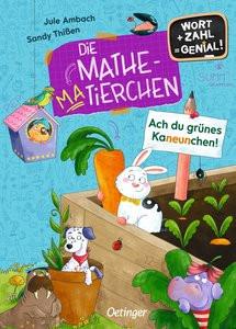 Die Mathematierchen. Ach dues Kaneunchen! Ambach, Jule; Thißen, Sandy (Illustrationen) Gebundene Ausgabe 