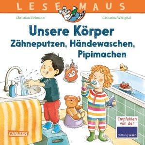 LESEMAUS 169: Unsere Körper - Zähneputzen, Händewaschen, Pipimachen Tielmann, Christian; Westphal, Catharina (Illustrationen) Copertina rigida 