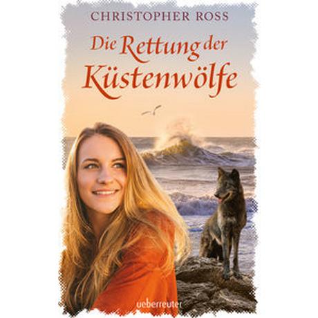 Die Rettung der Küstenwölfe Ross, Christopher Couverture rigide 