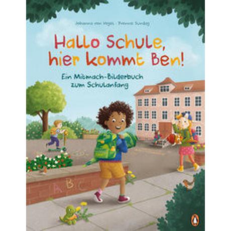 Hallo Schule, hier kommt Ben! - Ein Mitmach-Bilderbuch zum Schulanfang Vogel, Johanna von; Sundag, Yvonne (Illustrationen) Gebundene Ausgabe 