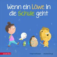 Wenn ein Löwe in die Schule geht - Das perfekte Geschenk zur Einschulung Hofbauer, Friedl; Ringli, Andrea (Illustrationen) Copertina rigida 