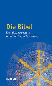 Die Bibel Bischöfe Deutschlands, Österreichs, der Schweiz u.a., der Schweiz u.a. (Hrsg.) Gebundene Ausgabe 