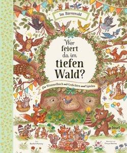 Wer feiert da im tiefen Wald? Piercey, Rachel; Hartas, Freya (Illustrationen); Köller, Kathrin (Übersetzung) Couverture rigide 