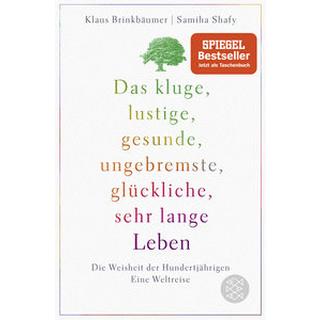 Das kluge, lustige, gesunde, ungebremste, glückliche, sehr lange Leben Brinkbäumer, Klaus; Shafy, Samiha Livre de poche 