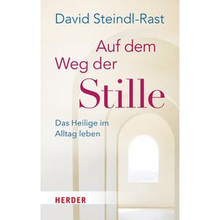 Auf dem Weg der Stille Steindl-Rast, David; Schellenberger, Bernardin (Übersetzung) Taschenbuch 