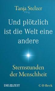 Und plötzlich ist die Welt eine andere Stelzer, Tanja (Hrsg.); Aisslinger, Moritz (Adaptiert); Allmaier, Michael (Adaptiert); Berbner, Bastian (Adaptiert); Eichel, Florian (Adaptiert); Friedrichs, Hauke (Adaptiert); Habekuß, Fritz (Adaptiert); Henk, Malte (Adaptiert); Radisch, Iris (Adaptiert); Staats, Christian (Adaptiert); Stock, Ulrich (Adaptiert); Sußebach, Henning (Adaptiert); Thumann, Michael (Adaptiert); Uchatius, Wolfgang (Adaptiert); Weidermann, Volker (Adaptiert) Copertina rigida 