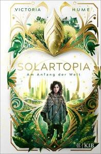 Solartopia - Am Anfang der Welt Hume, Victoria; Segerer, Katrin (Übersetzung) Copertina rigida 