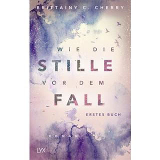 Wie die Stille vor dem Fall. Erstes Buch Cherry, Brittainy C.; Liebig, Katia (Übersetzung) Couverture rigide 